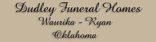 Dudley Funeral Homes Waurika Comanche Ryan Terral Oklahoma